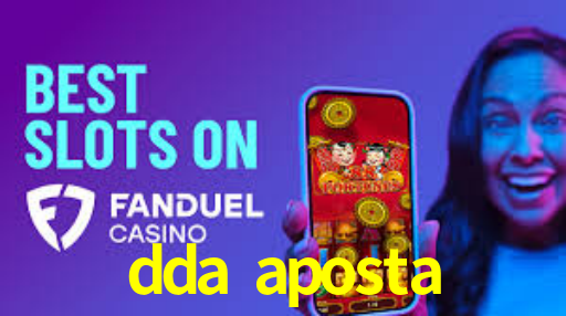 dda aposta -  - ddaaposta bet