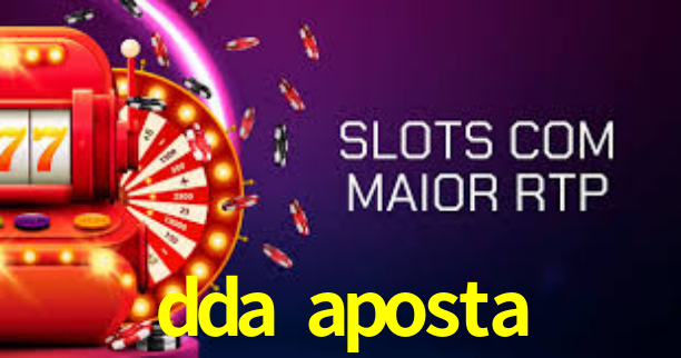 dda aposta,ddaaposta bet