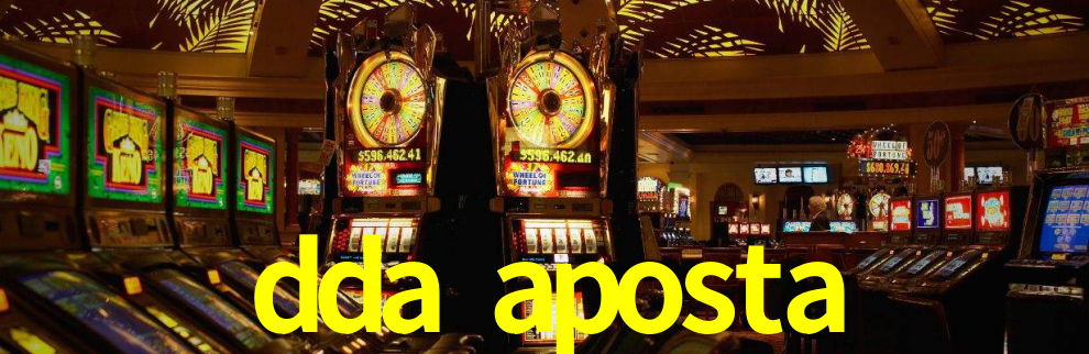 dda aposta,ddaaposta bet