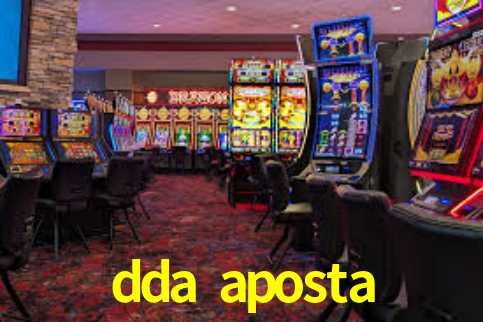 dda aposta,ddaaposta bet